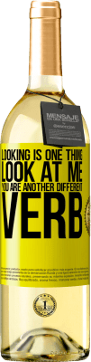 29,95 € Free Shipping | White Wine WHITE Edition Looking is one thing. Look at me, you are another different verb Yellow Label. Customizable label Young wine Harvest 2025 Verdejo