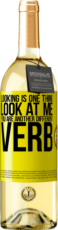 29,95 € Free Shipping | White Wine WHITE Edition Looking is one thing. Look at me, you are another different verb Yellow Label. Customizable label Young wine Harvest 2025 Verdejo