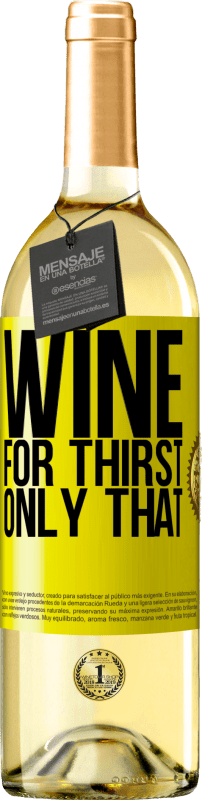 29,95 € Бесплатная доставка | Белое вино Издание WHITE Он пришел для жажды. Только что Желтая этикетка. Настраиваемая этикетка Молодое вино Урожай 2023 Verdejo