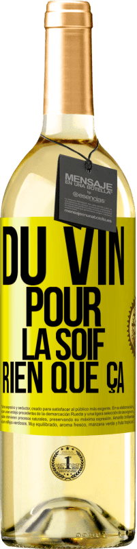 29,95 € Envoi gratuit | Vin blanc Édition WHITE Du vin pour la soif. Rien que ça Étiquette Jaune. Étiquette personnalisable Vin jeune Récolte 2023 Verdejo