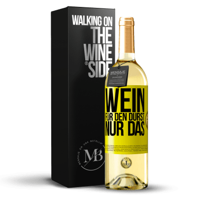 «Wein für den Durst. Nur das» WHITE Ausgabe