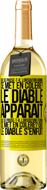 29,95 € Envoi gratuit | Vin blanc Édition WHITE Que se passe-t-il lorsqu'un homme se met en colère? Le diable apparaît. Que se passe-t-il lorsqu'une femme se met en colère? Que Étiquette Jaune. Étiquette personnalisable Vin jeune Récolte 2024 Verdejo