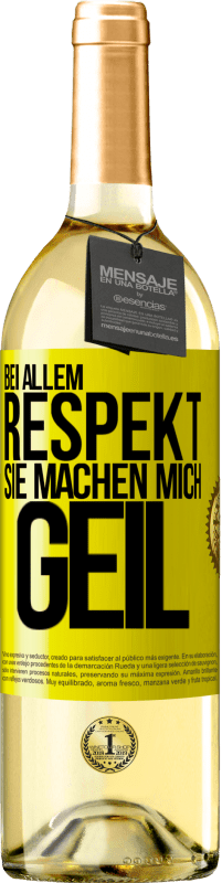 29,95 € Kostenloser Versand | Weißwein WHITE Ausgabe Bei allem Respekt, Sie machen mich geil Gelbes Etikett. Anpassbares Etikett Junger Wein Ernte 2024 Verdejo