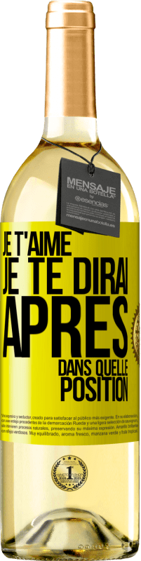 29,95 € Envoi gratuit | Vin blanc Édition WHITE Je t'aime. Je te dirai après dans quelle position Étiquette Jaune. Étiquette personnalisable Vin jeune Récolte 2024 Verdejo