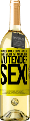 29,95 € Kostenloser Versand | Weißwein WHITE Ausgabe Was auch immer deine Frage ist, die Antwort ist wilder und wütender Sex! Gelbes Etikett. Anpassbares Etikett Junger Wein Ernte 2024 Verdejo