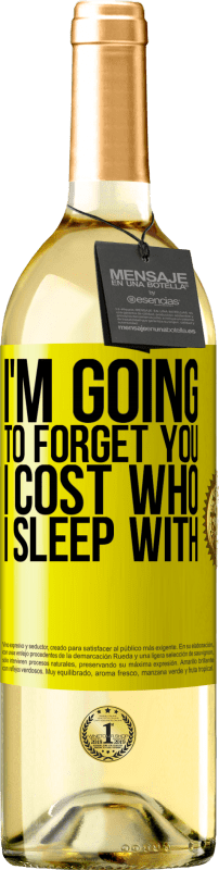 29,95 € Free Shipping | White Wine WHITE Edition I'm going to forget you, I cost who I sleep with Yellow Label. Customizable label Young wine Harvest 2024 Verdejo