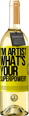 29,95 € Free Shipping | White Wine WHITE Edition I'm artist. What's your superpower? Yellow Label. Customizable label Young wine Harvest 2025 Verdejo