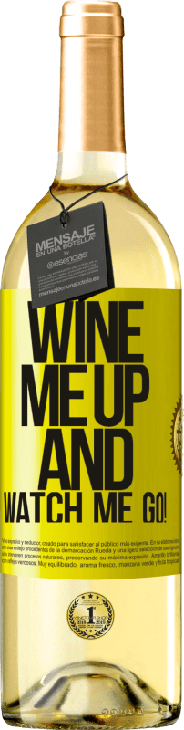 29,95 € Envío gratis | Vino Blanco Edición WHITE Wine me up and watch me go! Etiqueta Amarilla. Etiqueta personalizable Vino joven Cosecha 2024 Verdejo