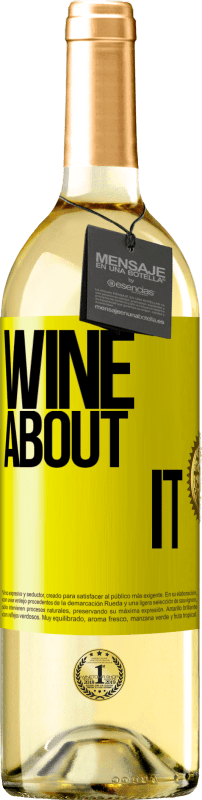 29,95 € Бесплатная доставка | Белое вино Издание WHITE Wine about it Желтая этикетка. Настраиваемая этикетка Молодое вино Урожай 2023 Verdejo