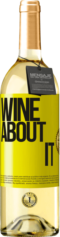 29,95 € Envío gratis | Vino Blanco Edición WHITE Wine about it Etiqueta Amarilla. Etiqueta personalizable Vino joven Cosecha 2023 Verdejo