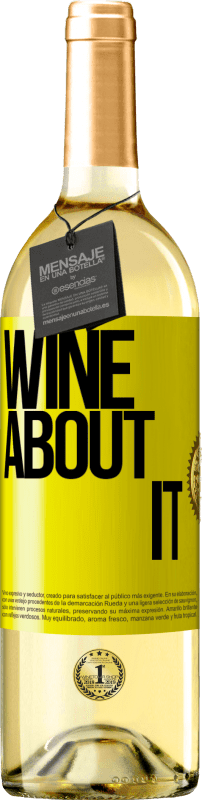 29,95 € Envio grátis | Vinho branco Edição WHITE Wine about it Etiqueta Amarela. Etiqueta personalizável Vinho jovem Colheita 2023 Verdejo