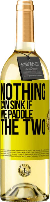 29,95 € Free Shipping | White Wine WHITE Edition Nothing can sink if we paddle the two Yellow Label. Customizable label Young wine Harvest 2023 Verdejo