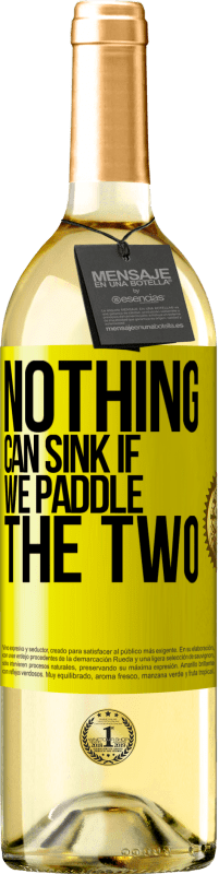 29,95 € Free Shipping | White Wine WHITE Edition Nothing can sink if we paddle the two Yellow Label. Customizable label Young wine Harvest 2024 Verdejo