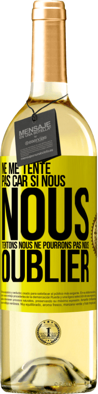 29,95 € Envoi gratuit | Vin blanc Édition WHITE Ne me tente pas car si nous nous tentons, nous ne pourrons pas nous oublier Étiquette Jaune. Étiquette personnalisable Vin jeune Récolte 2025 Verdejo