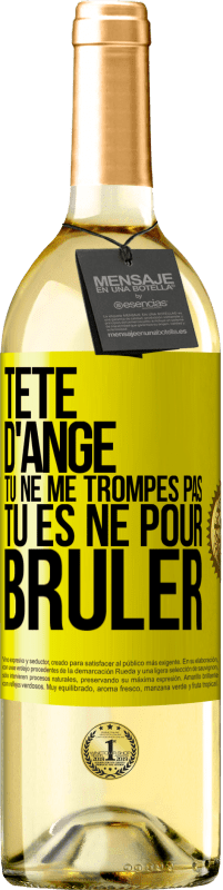 29,95 € Envoi gratuit | Vin blanc Édition WHITE Tête d'ange, tu ne me trompes pas, tu es né pour brûler Étiquette Jaune. Étiquette personnalisable Vin jeune Récolte 2025 Verdejo