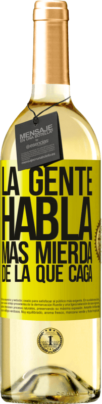 29,95 € Envío gratis | Vino Blanco Edición WHITE La gente habla más mierda de la que caga Etiqueta Amarilla. Etiqueta personalizable Vino joven Cosecha 2024 Verdejo