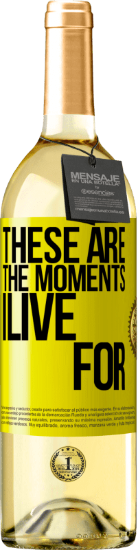 29,95 € 送料無料 | 白ワイン WHITEエディション これらは私が生きる瞬間です 黄色のラベル. カスタマイズ可能なラベル 若いワイン 収穫 2025 Verdejo