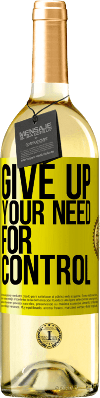 29,95 € Spedizione Gratuita | Vino bianco Edizione WHITE Give up your need for control Etichetta Gialla. Etichetta personalizzabile Vino giovane Raccogliere 2025 Verdejo
