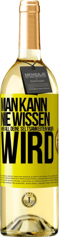 29,95 € Kostenloser Versand | Weißwein WHITE Ausgabe Man kann nie wissen, wer all deine Seltsamkeiten mögen wird Gelbes Etikett. Anpassbares Etikett Junger Wein Ernte 2024 Verdejo