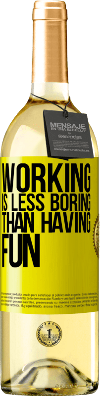 29,95 € 免费送货 | 白葡萄酒 WHITE版 工作比无聊有趣 黄色标签. 可自定义的标签 青年酒 收成 2025 Verdejo