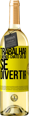 29,95 € Envio grátis | Vinho branco Edição WHITE Trabalhar é menos chato do que se divertir Etiqueta Amarela. Etiqueta personalizável Vinho jovem Colheita 2025 Verdejo