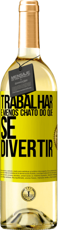 29,95 € Envio grátis | Vinho branco Edição WHITE Trabalhar é menos chato do que se divertir Etiqueta Amarela. Etiqueta personalizável Vinho jovem Colheita 2024 Verdejo