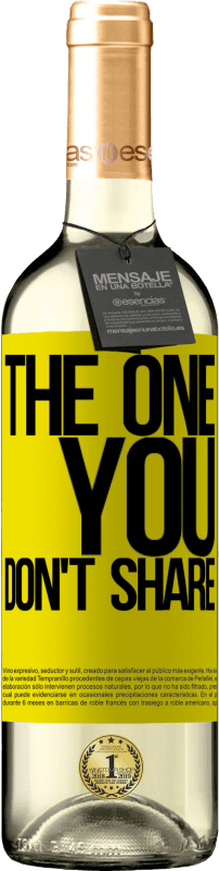 29,95 € Envoi gratuit | Vin blanc Édition WHITE The one you don't share Étiquette Jaune. Étiquette personnalisable Vin jeune Récolte 2024 Verdejo