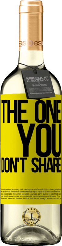 29,95 € Envoi gratuit | Vin blanc Édition WHITE The one you don't share Étiquette Jaune. Étiquette personnalisable Vin jeune Récolte 2025 Verdejo