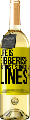 29,95 € Free Shipping | White Wine WHITE Edition Life is gibberish, distrust straight lines Yellow Label. Customizable label Young wine Harvest 2025 Verdejo