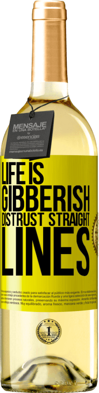 29,95 € Free Shipping | White Wine WHITE Edition Life is gibberish, distrust straight lines Yellow Label. Customizable label Young wine Harvest 2023 Verdejo