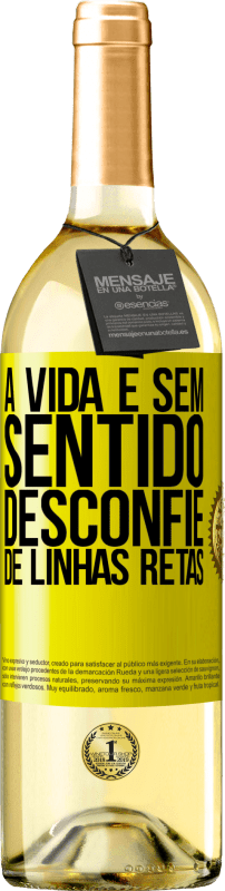 29,95 € Envio grátis | Vinho branco Edição WHITE A vida é sem sentido, desconfie de linhas retas Etiqueta Amarela. Etiqueta personalizável Vinho jovem Colheita 2024 Verdejo