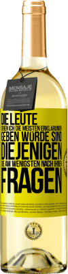 29,95 € Kostenloser Versand | Weißwein WHITE Ausgabe Die Leute, denen ich die meisten Erklärungen geben würde sind diejenigen, die am wenigsten nach ihnen fragen Gelbes Etikett. Anpassbares Etikett Junger Wein Ernte 2024 Verdejo