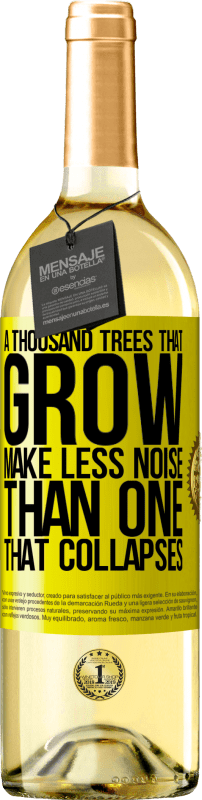 29,95 € Free Shipping | White Wine WHITE Edition A thousand trees that grow make less noise than one that collapses Yellow Label. Customizable label Young wine Harvest 2024 Verdejo