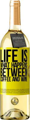 29,95 € Free Shipping | White Wine WHITE Edition Life is what happens between coffee and wine Yellow Label. Customizable label Young wine Harvest 2025 Verdejo