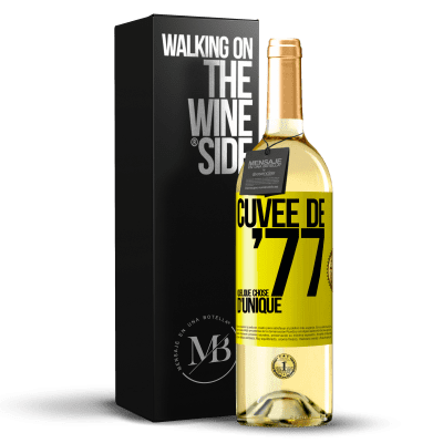 «Cuvée de 77, quelque chose d'unique» Édition WHITE