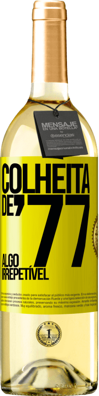 29,95 € Envio grátis | Vinho branco Edição WHITE Colheita de '77, algo irrepetível Etiqueta Amarela. Etiqueta personalizável Vinho jovem Colheita 2025 Verdejo