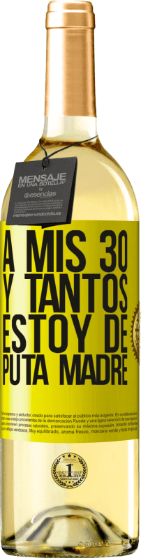 29,95 € Envío gratis | Vino Blanco Edición WHITE A mis 30 y tantos, estoy de puta madre Etiqueta Amarilla. Etiqueta personalizable Vino joven Cosecha 2024 Verdejo