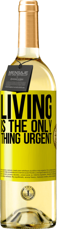 29,95 € Free Shipping | White Wine WHITE Edition Living is the only thing urgent Yellow Label. Customizable label Young wine Harvest 2024 Verdejo