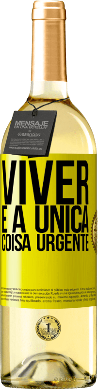 29,95 € Envio grátis | Vinho branco Edição WHITE Viver é a única coisa urgente Etiqueta Amarela. Etiqueta personalizável Vinho jovem Colheita 2024 Verdejo