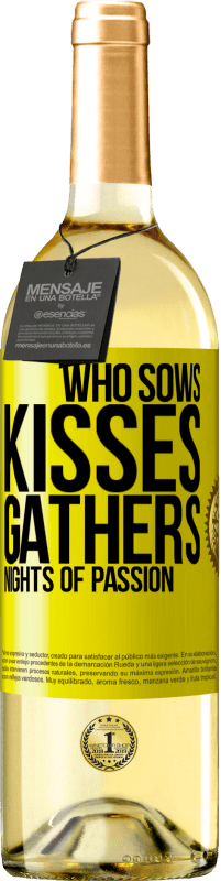 29,95 € Free Shipping | White Wine WHITE Edition Who sows kisses, gathers nights of passion Yellow Label. Customizable label Young wine Harvest 2024 Verdejo