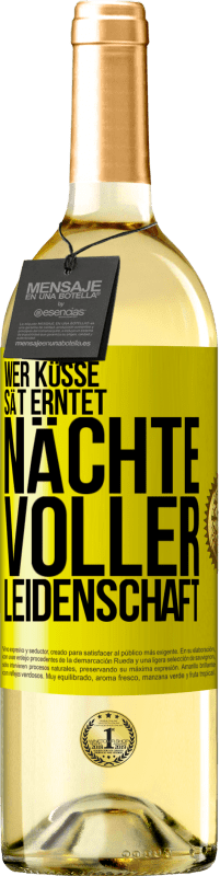 29,95 € Kostenloser Versand | Weißwein WHITE Ausgabe Wer Küsse sät erntet Nächte voller Leidenschaft Gelbes Etikett. Anpassbares Etikett Junger Wein Ernte 2025 Verdejo