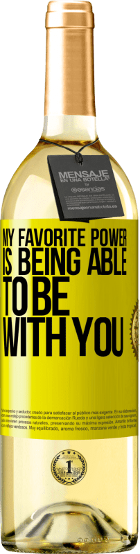 29,95 € Free Shipping | White Wine WHITE Edition My favorite power is being able to be with you Yellow Label. Customizable label Young wine Harvest 2024 Verdejo