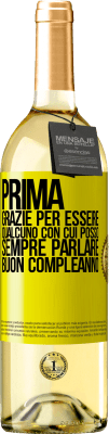 29,95 € Spedizione Gratuita | Vino bianco Edizione WHITE Prima. Grazie per essere qualcuno con cui posso sempre parlare. Buon compleanno Etichetta Gialla. Etichetta personalizzabile Vino giovane Raccogliere 2024 Verdejo