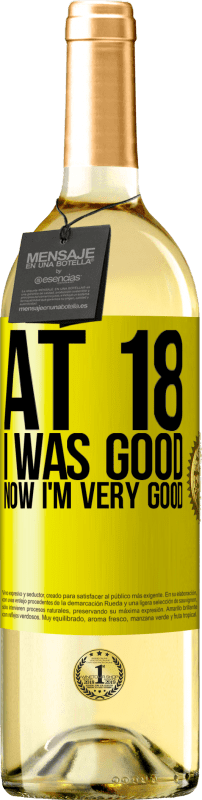 29,95 € 免费送货 | 白葡萄酒 WHITE版 他18岁时很好。现在我很好 黄色标签. 可自定义的标签 青年酒 收成 2025 Verdejo