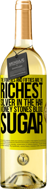 29,95 € Free Shipping | White Wine WHITE Edition The forties and fifties are the richest. Silver in the hair, kidney stones, blood sugar Yellow Label. Customizable label Young wine Harvest 2025 Verdejo