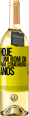 29,95 € Envio grátis | Vinho branco Edição WHITE Hoje é um bom dia para comemorar anos Etiqueta Amarela. Etiqueta personalizável Vinho jovem Colheita 2025 Verdejo