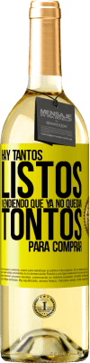 29,95 € Envío gratis | Vino Blanco Edición WHITE Hay tantos listos vendiendo que ya no quedan tontos para comprar Etiqueta Amarilla. Etiqueta personalizable Vino joven Cosecha 2025 Verdejo
