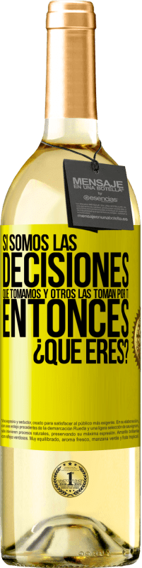 29,95 € Envío gratis | Vino Blanco Edición WHITE Si somos las decisiones que tomamos y otros las toman por ti, entoces ¿qué eres? Etiqueta Amarilla. Etiqueta personalizable Vino joven Cosecha 2023 Verdejo