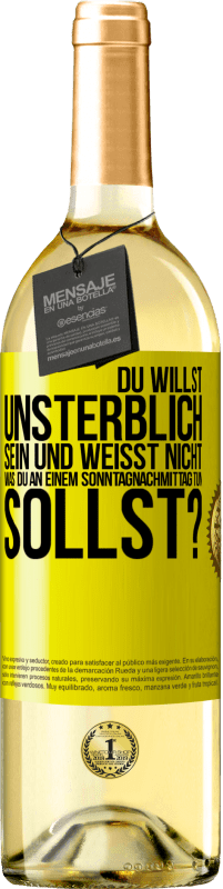 29,95 € Kostenloser Versand | Weißwein WHITE Ausgabe Du willst unsterblich sein und weisst nicht, was du an einem Sonntagnachmittag tun sollst? Gelbes Etikett. Anpassbares Etikett Junger Wein Ernte 2023 Verdejo