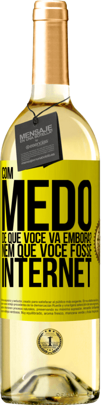 29,95 € Envio grátis | Vinho branco Edição WHITE Com medo de que você vá embora? Nem que você fosse internet Etiqueta Amarela. Etiqueta personalizável Vinho jovem Colheita 2023 Verdejo